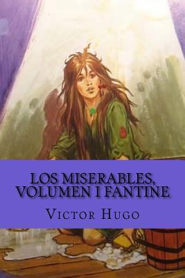 Los miserables, volumen I Fantine (Spanish Edit... [Spanish] 154305336X Book Cover