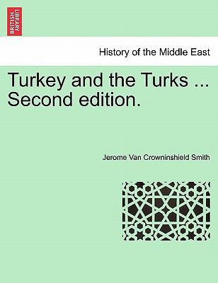 Turkey and the Turks ... Second Edition. 1240917805 Book Cover