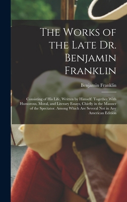 The Works of the Late Dr. Benjamin Franklin: Co... 1018416749 Book Cover
