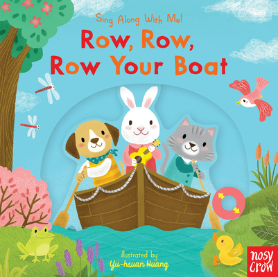 Row, Row, Row Your Boat: Sing Along with Me! 1536214841 Book Cover