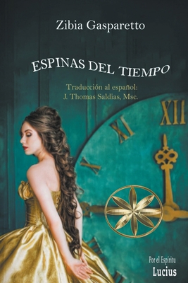 Espinas del Tiempo [Spanish] B0BT3P1ZGW Book Cover