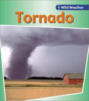 Tornado (Wild Weather) 1403401160 Book Cover