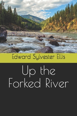 Up the Forked River B08R7XYPHG Book Cover