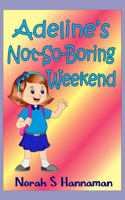 Adeline's Not-So-Boring Weekend 1713015870 Book Cover