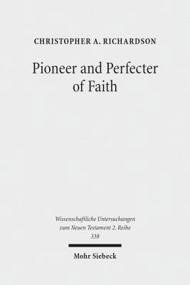 Pioneer and Perfecter of Faith: Jesus' Faith as... 316150397X Book Cover