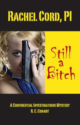 Rachel Cord, Pi 'Still a Bitch': A Confidential... 1432758799 Book Cover