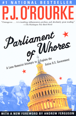 Parliament of Whores: A Lone Humorist Attempts ... 0802139701 Book Cover