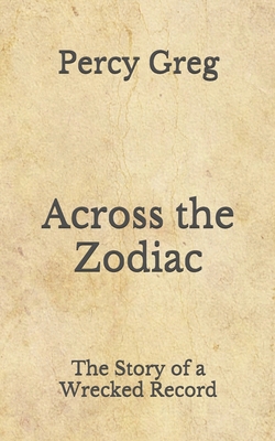 Across the Zodiac: The Story of a Wrecked Recor... B08GLP1QC7 Book Cover