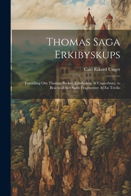 Thomas Saga Erkibyskups: Fortælling Om Thomas B... [Icelandic] 1022860615 Book Cover