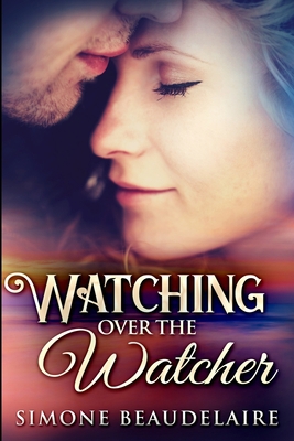 Watching Over the Watcher: Large Print Edition [Large Print] 1034407597 Book Cover