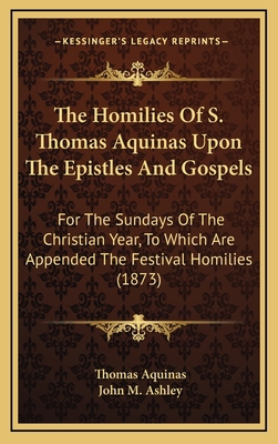 The Homilies Of S. Thomas Aquinas Upon The Epis... 1165026708 Book Cover