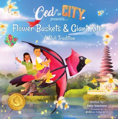 Hardcover Flower Baskets & Giant Kites : A Bali Tradition Book