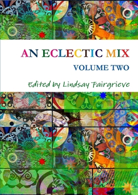 An Eclectic Mix - Volume Two 1326251139 Book Cover