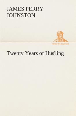 Twenty Years of Hus'ling 3849513777 Book Cover