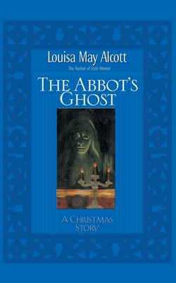 The Abbot's Ghost: A Christmas Story 1401689671 Book Cover