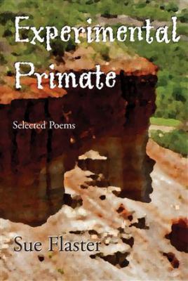 Experimental Primate: Selected Poems 1587540266 Book Cover