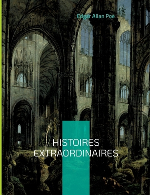 Histoires extraordinaires: Une traduction de Ch... [French] 2322425818 Book Cover