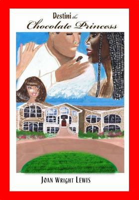 Destini the Chocolate Princess 0962983225 Book Cover
