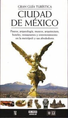 Ciudad De Mexico/mexico City: Gran Guia Turisti... [Spanish] 9701884876 Book Cover