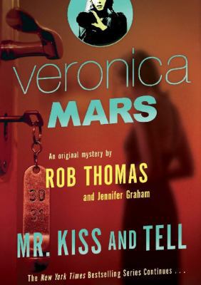 Mr Kiss and Tell: Veronica Mars 2 1760112372 Book Cover