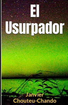 El Usurpador [Spanish] B0B6XL6F1Y Book Cover