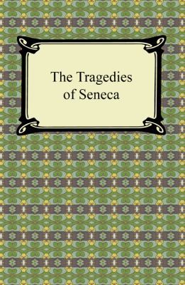 The Tragedies of Seneca 1420943103 Book Cover