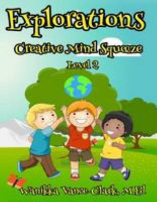 EXPLORATIONS Creative Mind Squeeze 2 1983445967 Book Cover