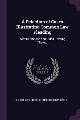 A Selection of Cases Illustrating Common Law Pl... 1377479471 Book Cover