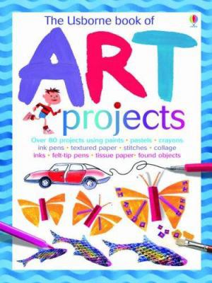 The Usborne Book of Art Projects 074606828X Book Cover
