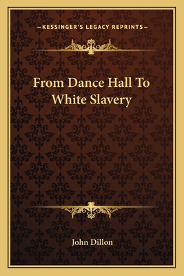 From Dance Hall To White Slavery 1162744324 Book Cover