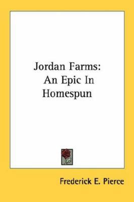 Jordan Farms: An Epic In Homespun 0548421242 Book Cover