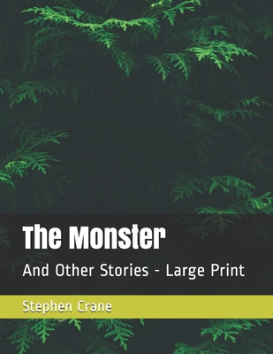 The Monster: And Other Stories - Large Print B08PJNY3WD Book Cover