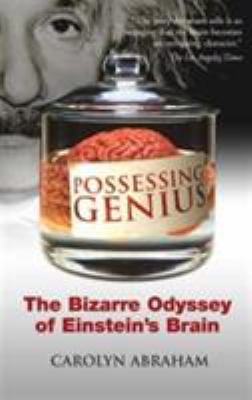 Possessing Genius: The Bizarre Odyssey of Einst... 1840465492 Book Cover