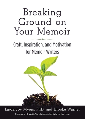 Breaking Ground on Your Memoir: Craft, Inspirat... 1631520857 Book Cover