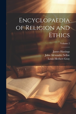 Encyclopaedia of Religion and Ethics; Volume 2 1021935301 Book Cover