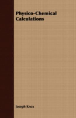 Physico-Chemical Calculations 1409797376 Book Cover