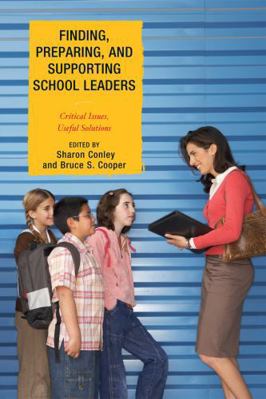 Finding, Preparing, and Supporting School Leade... 1607098377 Book Cover