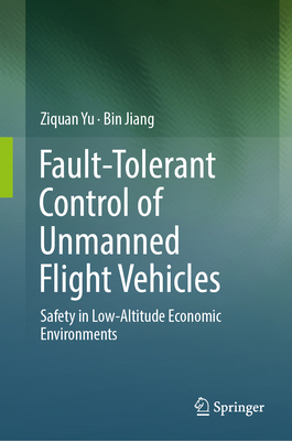 Fault-Tolerant Control of Unmanned Flight Vehic... 981969387X Book Cover