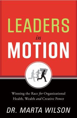 Leaders in Motion: Winning the Race for Organiz... 1608323854 Book Cover