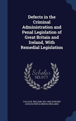 Defects in the Criminal Administration and Pena... 1340117096 Book Cover