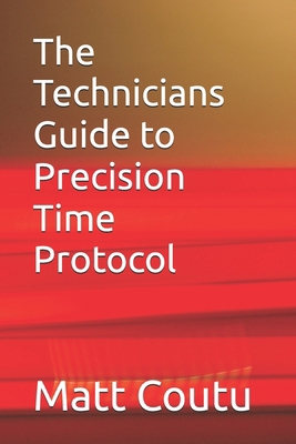 The Technicians Guide to Precision Time Protocol B0DDQ49W5R Book Cover