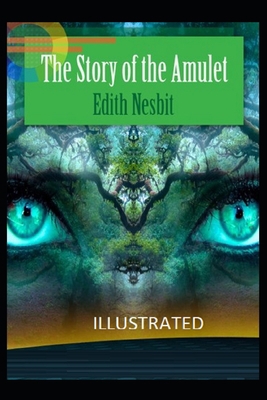 Paperback The Story of the Amulet Illustrated Book