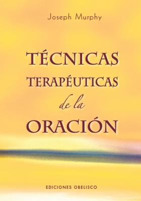 Tecnicas Terapeuticas de la Oracion [Spanish] 8497774280 Book Cover