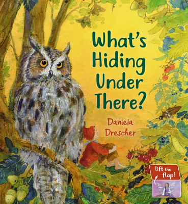 What's Hiding Under There?: A Magical Lift-The-... 1782508570 Book Cover