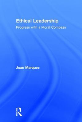 Ethical Leadership: Progress with a Moral Compass 1138636533 Book Cover