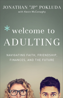 Welcome to Adulting: Navigating Faith, Friendsh... 0801078105 Book Cover