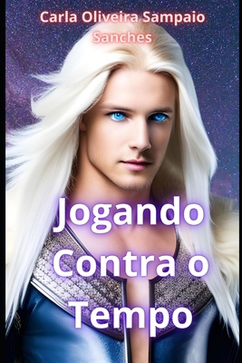 Jogando Contra O Tempo [Portuguese] B0BHP2XB7P Book Cover