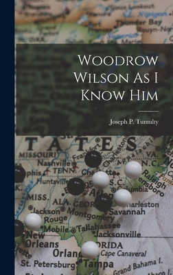 Woodrow Wilson As I Know Him 1016645422 Book Cover