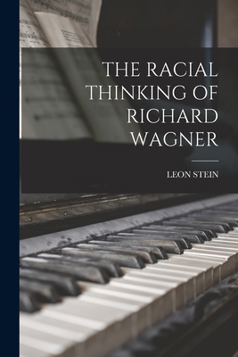 The Racial Thinking of Richard Wagner 1016863845 Book Cover