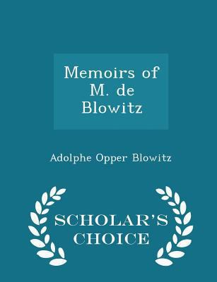 Memoirs of M. de Blowitz - Scholar's Choice Edi... 1297113012 Book Cover